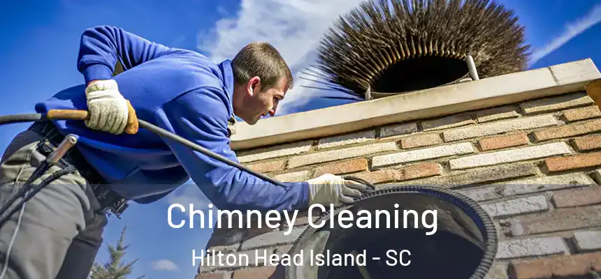 Chimney Cleaning Hilton Head Island - SC