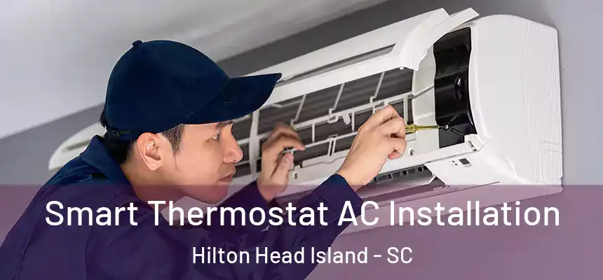 Smart Thermostat AC Installation Hilton Head Island - SC