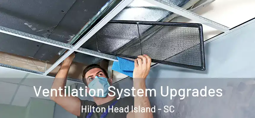 Ventilation System Upgrades Hilton Head Island - SC